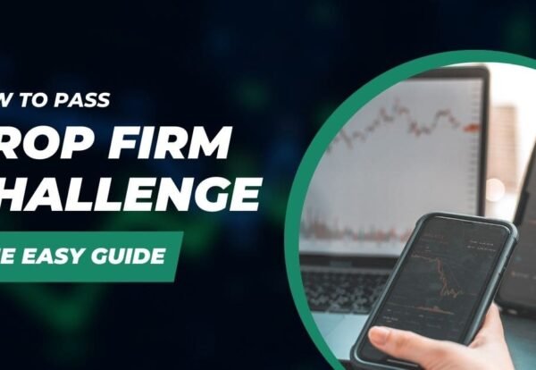 How to Pass Prop Firm Challenge