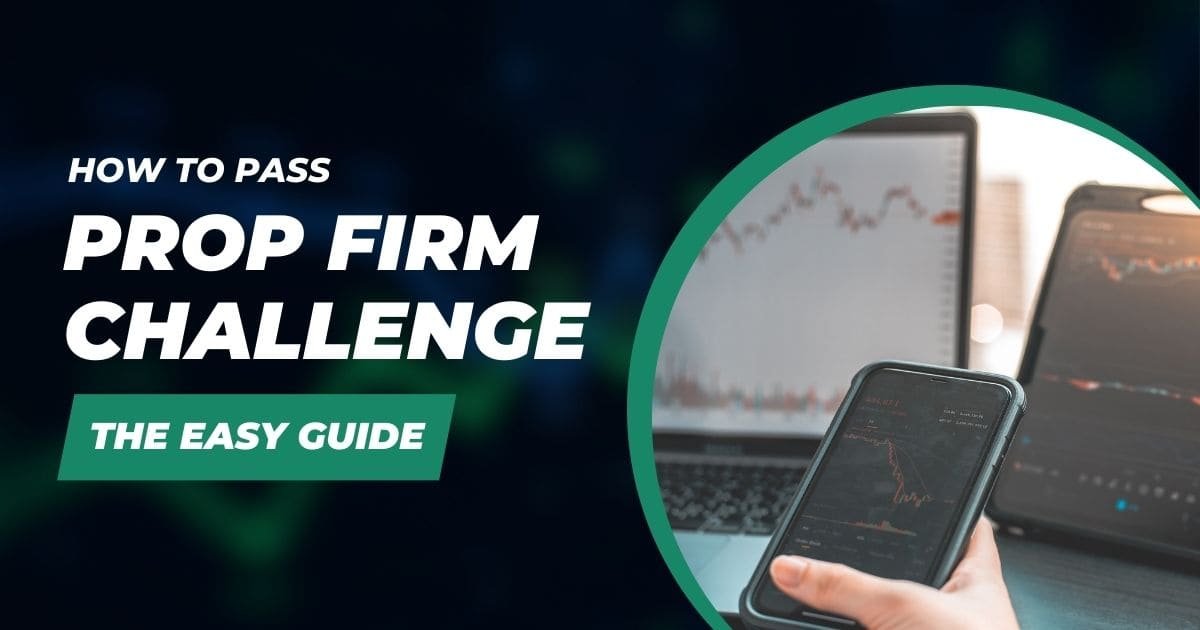 How to Pass Prop Firm Challenge